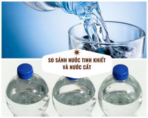 Phân biệt nước tinh khiết và nước cất